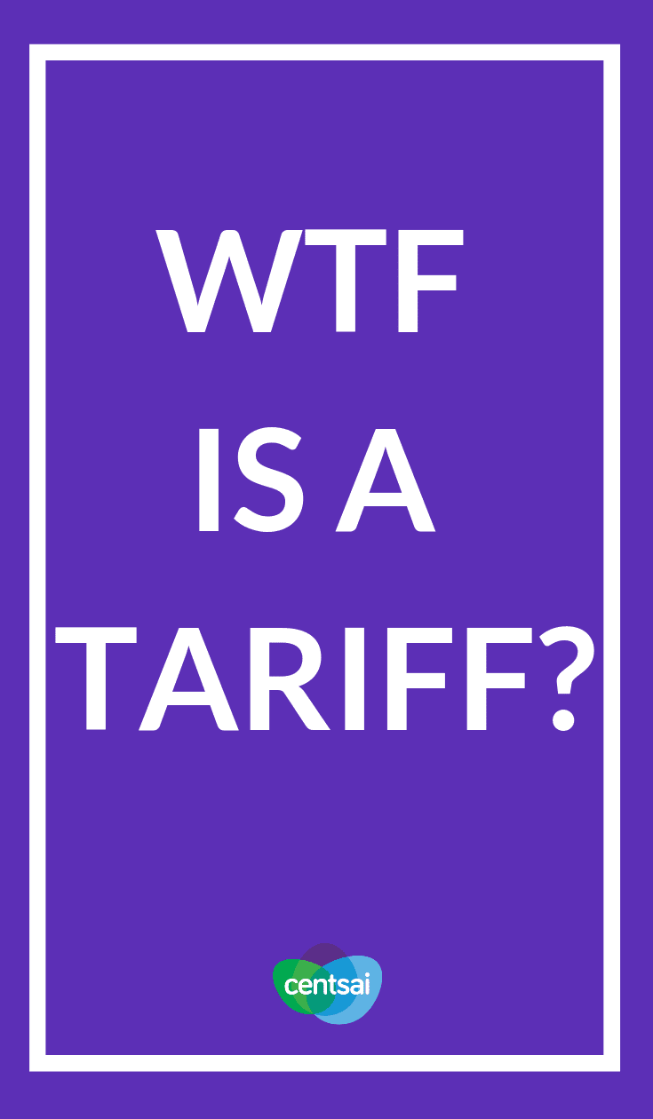 WTF Is a Tariff? I’ll make it simple: It’s a tax. A really bad one. Period. Get the lowdown on how tariffs work, why governments use them, and how they affect you. #taxestips #taxes #tax #taxes2019
